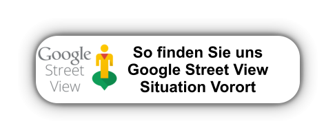 So finden Sie uns               Google Street View               Situation Vorort